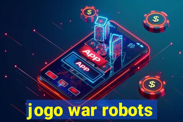 jogo war robots