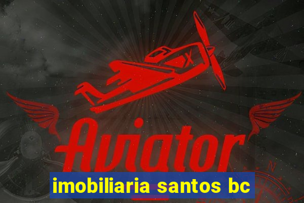 imobiliaria santos bc