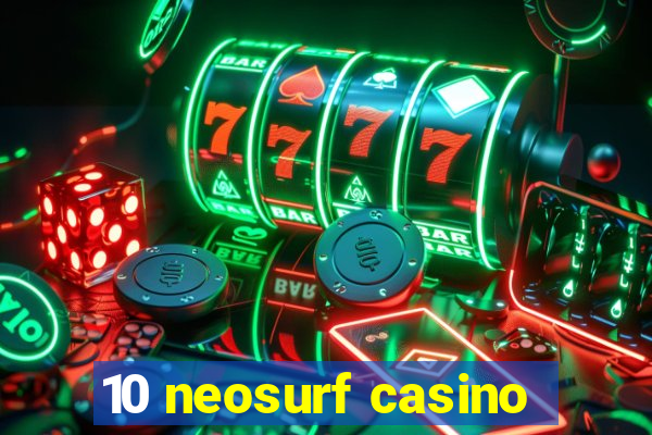 10 neosurf casino