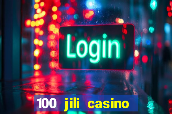 100 jili casino login philippines