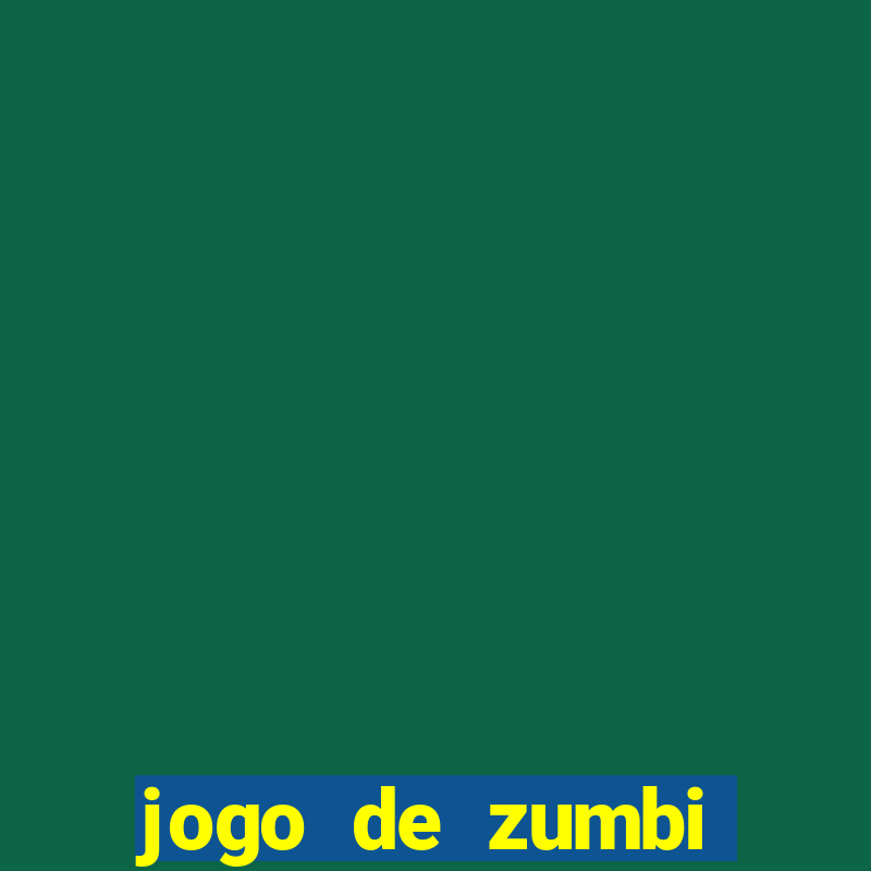 jogo de zumbi click jogos