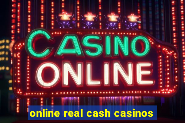 online real cash casinos