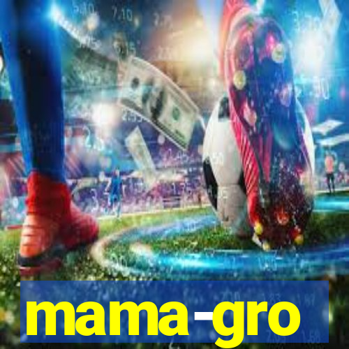 mama-gro