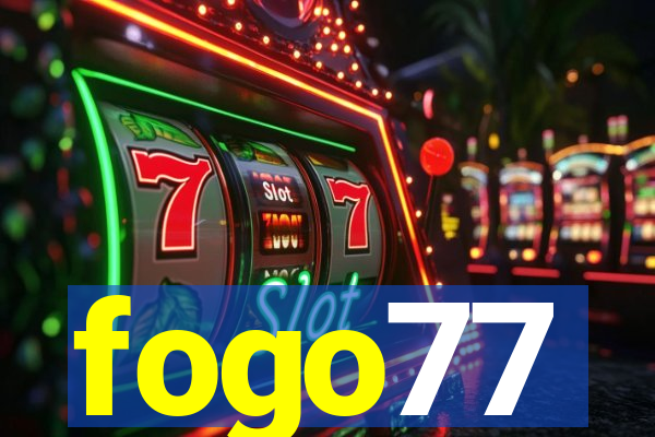 fogo77