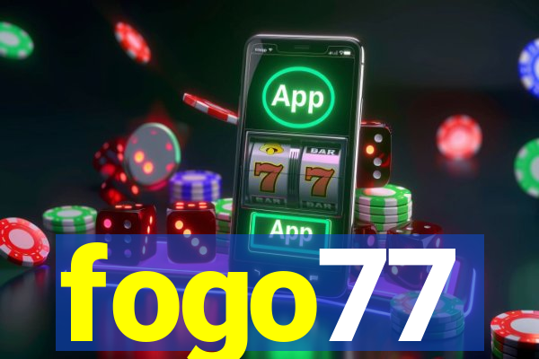 fogo77