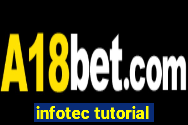 infotec tutorial