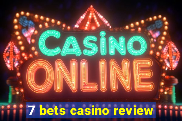 7 bets casino review