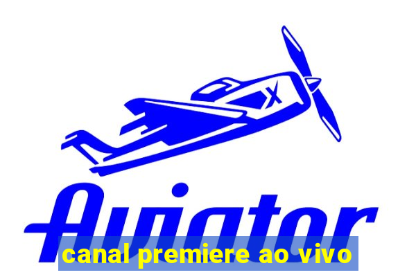 canal premiere ao vivo