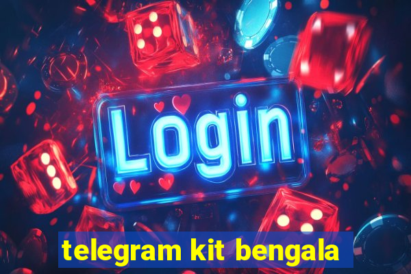 telegram kit bengala