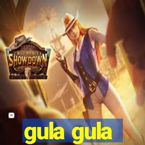 gula gula