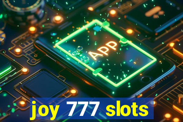 joy 777 slots