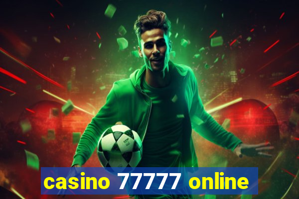 casino 77777 online