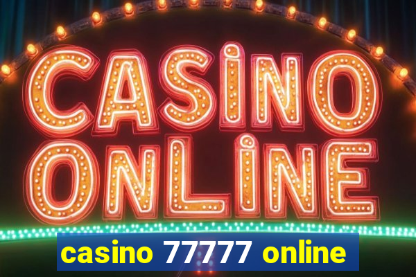 casino 77777 online