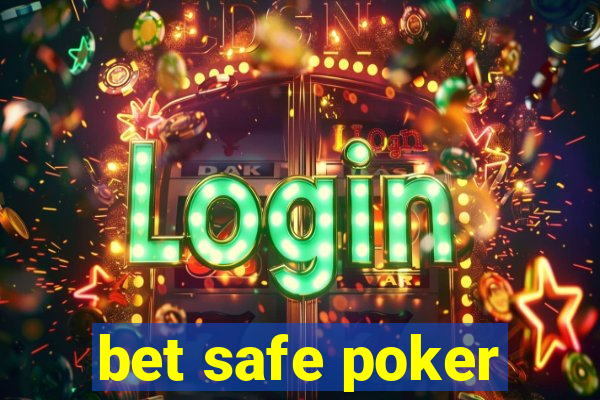 bet safe poker