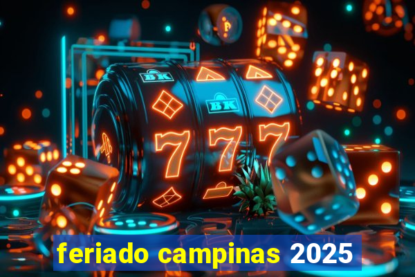 feriado campinas 2025