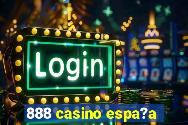 888 casino espa?a