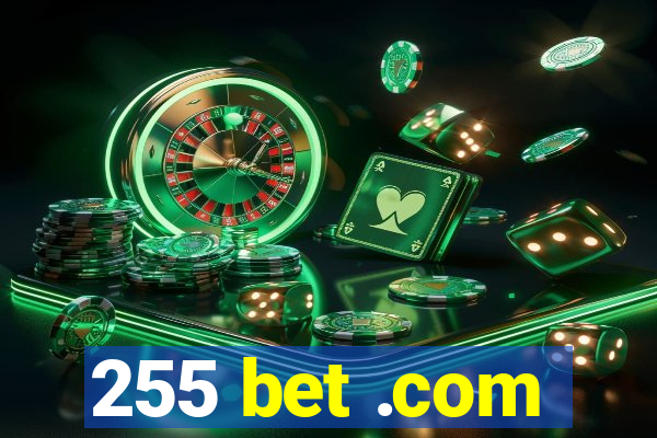 255 bet .com