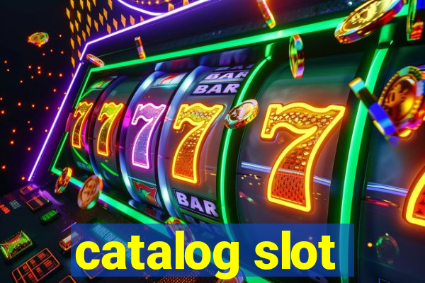 catalog slot