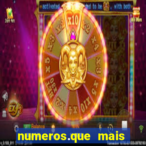 numeros.que mais saem na mega sena