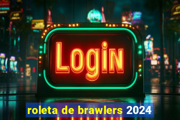 roleta de brawlers 2024