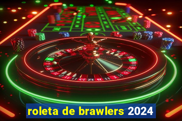 roleta de brawlers 2024