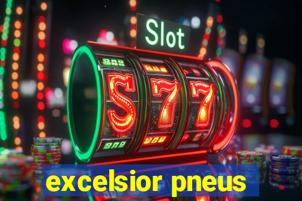 excelsior pneus