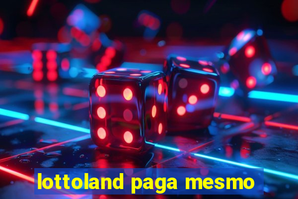 lottoland paga mesmo