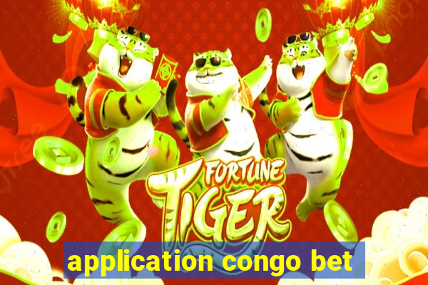 application congo bet