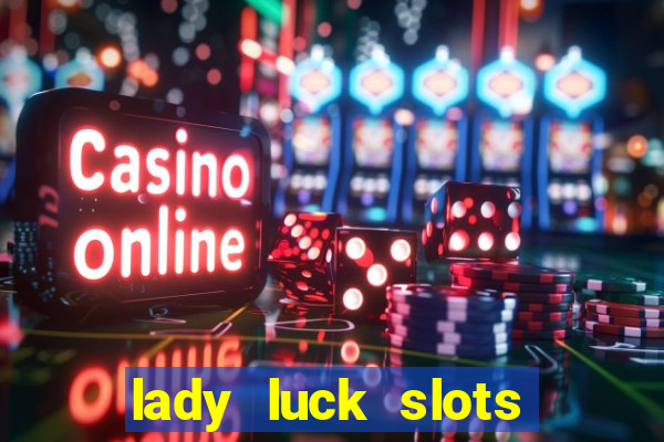 lady luck slots 777 online