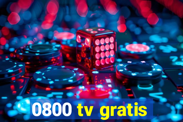 0800 tv gratis