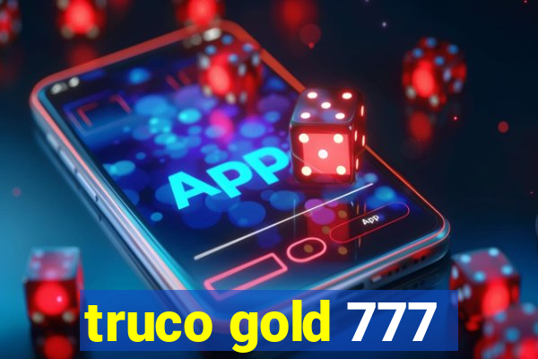 truco gold 777