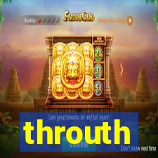 throuth