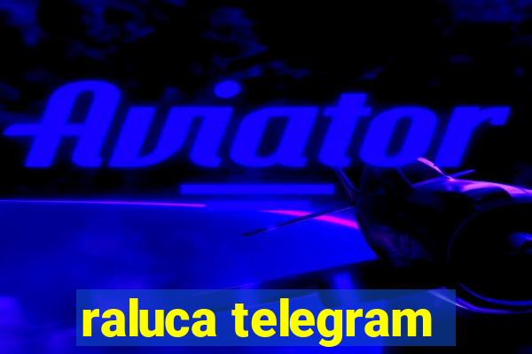 raluca telegram