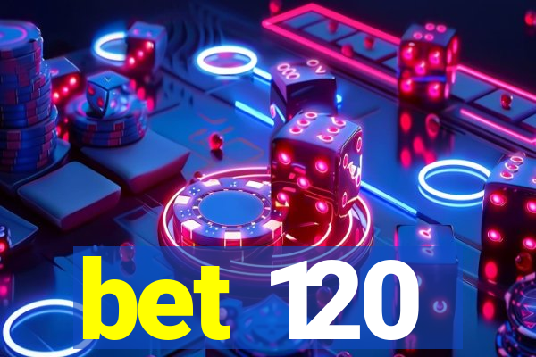 bet 120