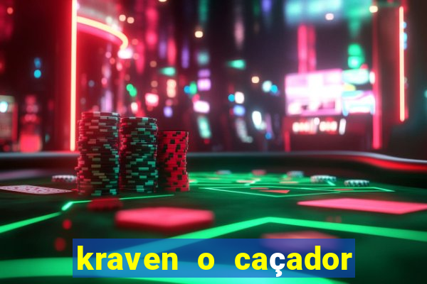 kraven o caçador filme completo dublado