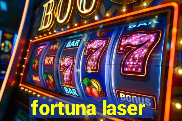 fortuna laser