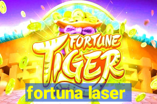 fortuna laser