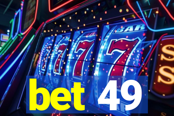 bet 49