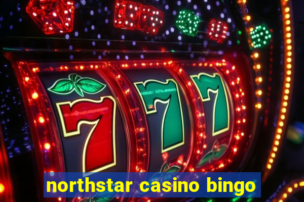 northstar casino bingo