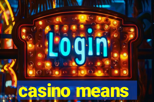 casino means