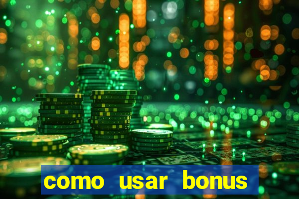 como usar bonus estrela bet