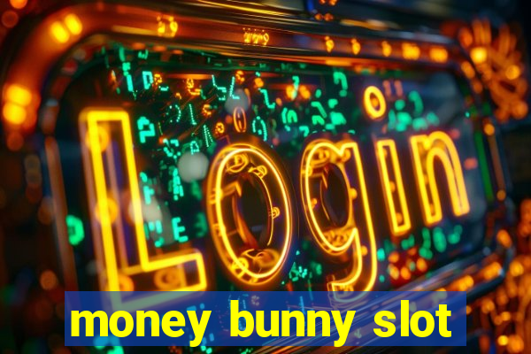 money bunny slot