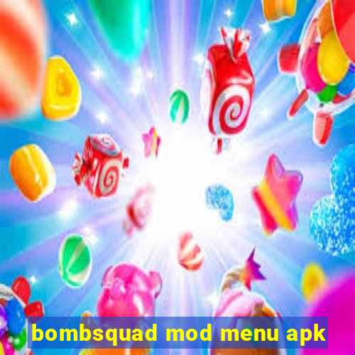 bombsquad mod menu apk