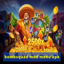 bombsquad mod menu apk