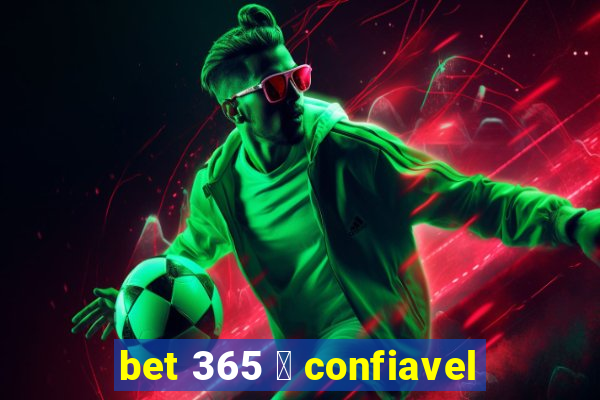 bet 365 茅 confiavel