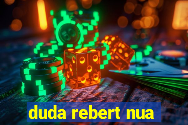 duda rebert nua