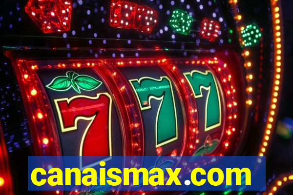 canaismax.com