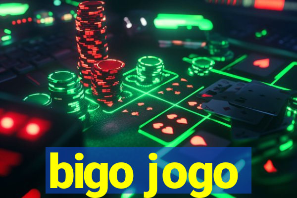 bigo jogo