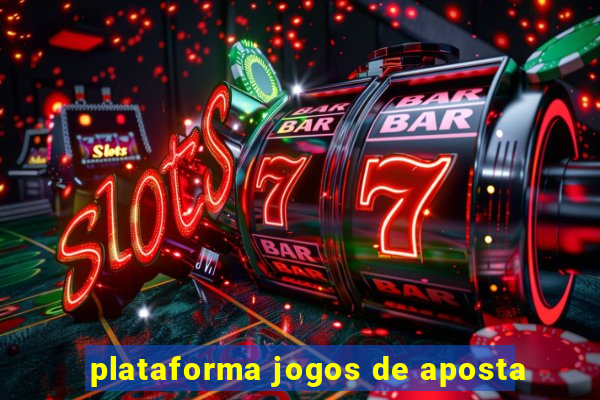 plataforma jogos de aposta