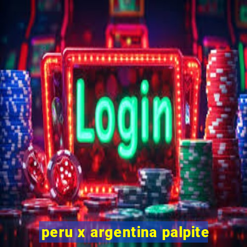 peru x argentina palpite